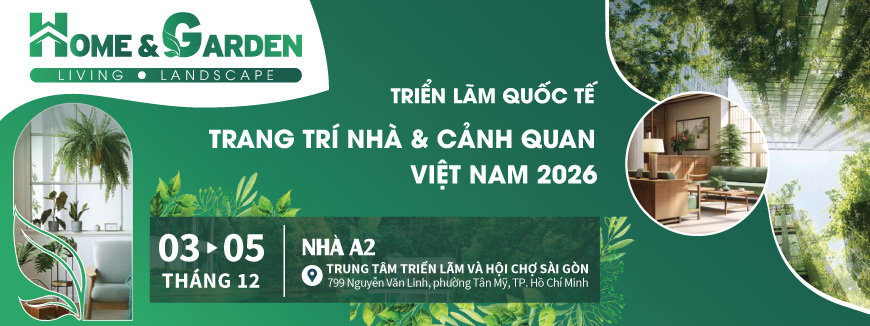 Triển lãm quốc tế Nội thất & Trang trí Cảnh quan 2026